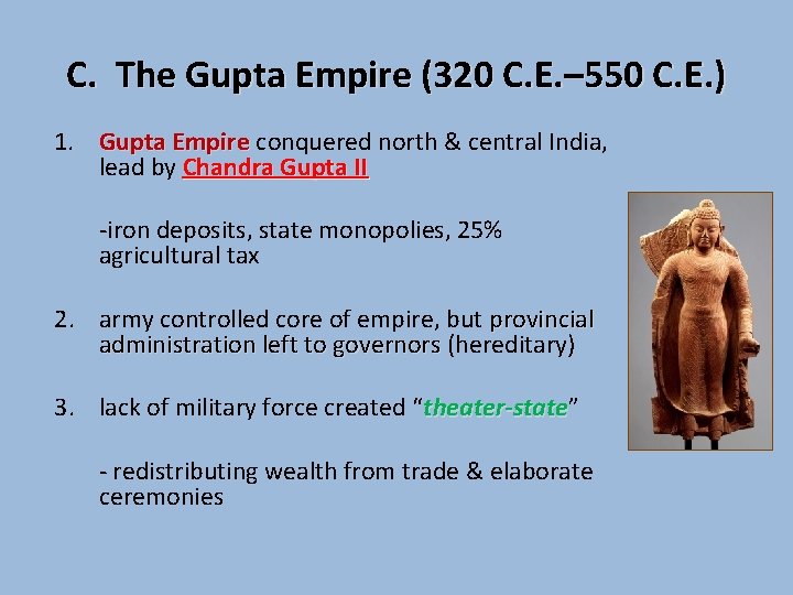 C. The Gupta Empire (320 C. E. – 550 C. E. ) 1. Gupta