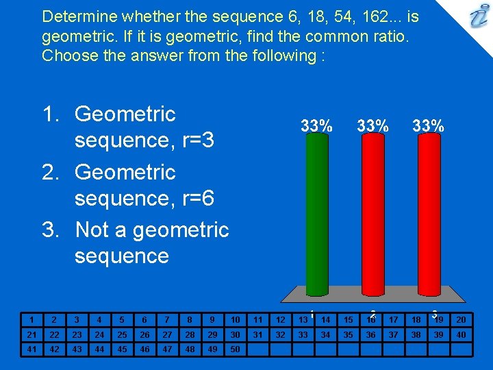Determine whether the sequence 6, 18, 54, 162. . . is geometric. If it