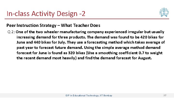 In-class Activity Design -2 Peer Instruction Strategy – What Teacher Does Q 2: One