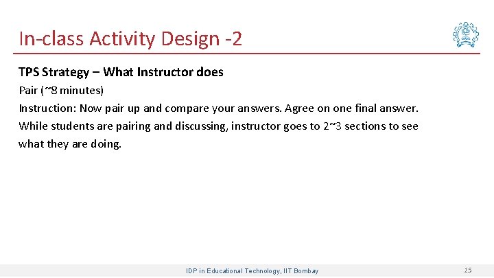 In-class Activity Design -2 TPS Strategy – What Instructor does Pair (~8 minutes) Instruction: