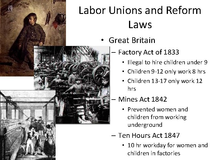 Labor Unions and Reform Laws • Great Britain – Factory Act of 1833 •