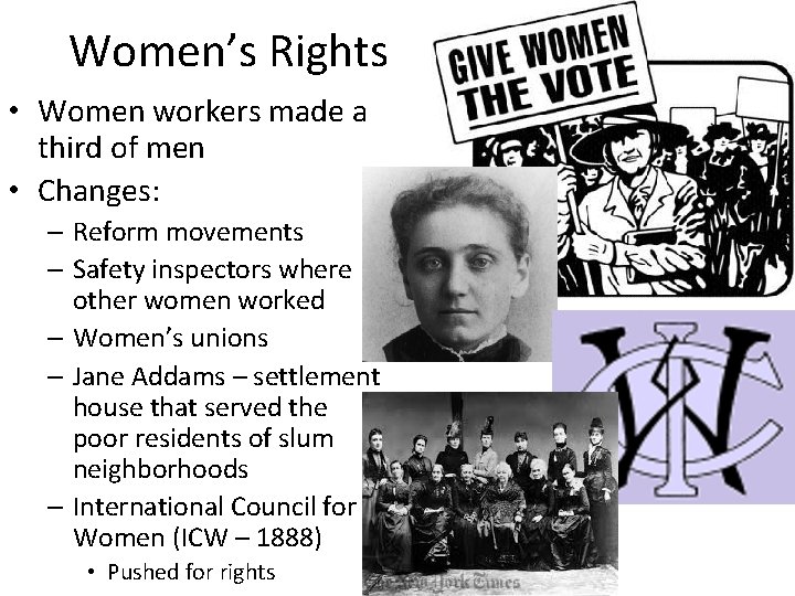 Women’s Rights • Women workers made a third of men • Changes: – Reform