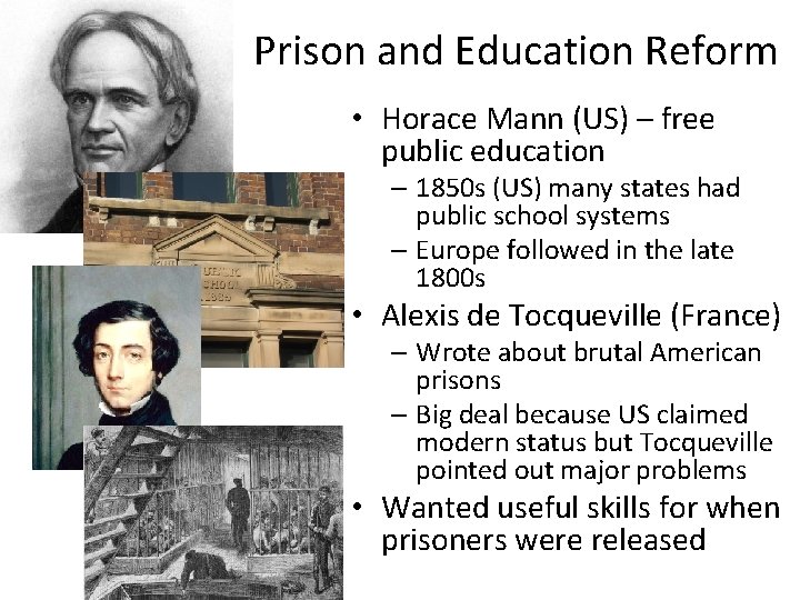 Prison and Education Reform • Horace Mann (US) – free public education – 1850