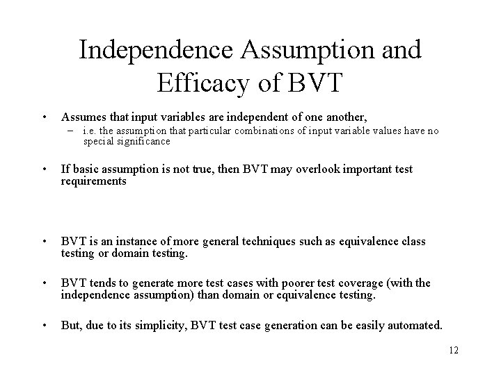 Independence Assumption and Efficacy of BVT • Assumes that input variables are independent of