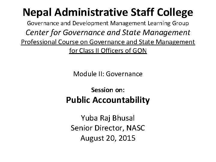 Nepal Administrative Staff College Governance and Development Management Learning Group Center for Governance and