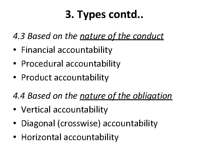 3. Types contd. . 4. 3 Based on the nature of the conduct •
