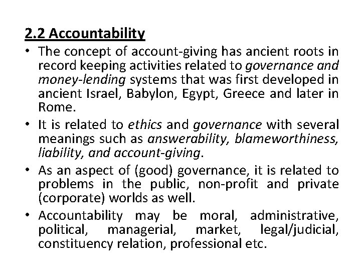 2. 2 Accountability • The concept of account-giving has ancient roots in record keeping