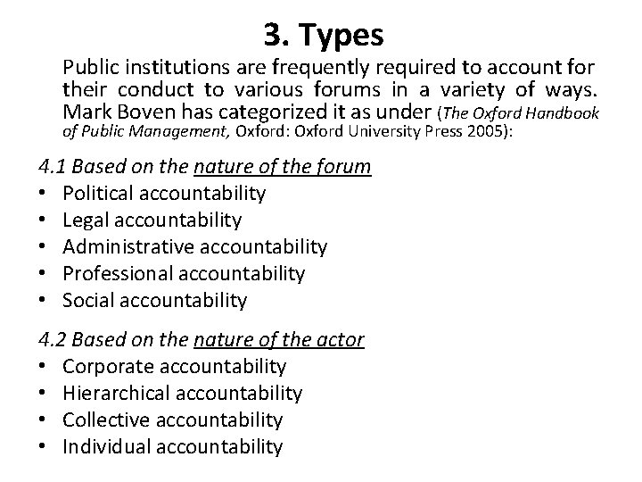 3. Types Public institutions are frequently required to account for their conduct to various