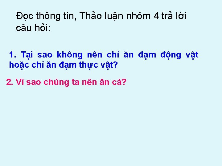 Đọc thông tin, Thảo luận nhóm 4 trả lời câu hỏi: 1. Tại sao