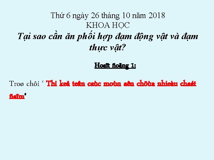 Thứ 6 ngày 26 tháng 10 năm 2018 KHOA HỌC Tại sao cần ăn