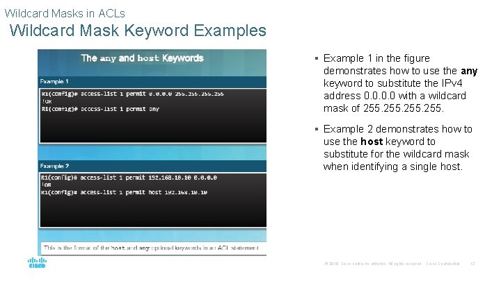 Wildcard Masks in ACLs Wildcard Mask Keyword Examples § Example 1 in the figure