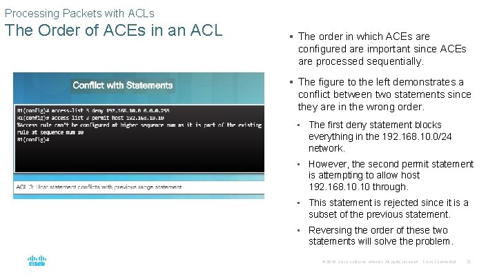 Processing Packets with ACLs The Order of ACEs in an ACL § The order