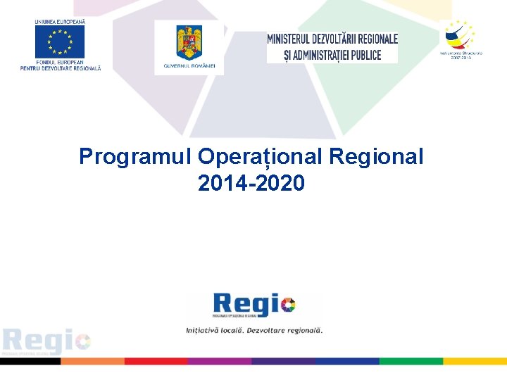 Programul Operațional Regional 2014 -2020 