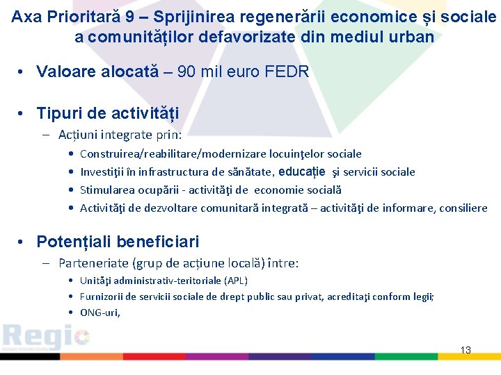 Axa Prioritară 9 – Sprijinirea regenerării economice și sociale a comunităților defavorizate din mediul