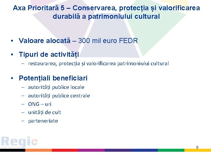Axa Prioritară 5 – Conservarea, protecția și valorificarea durabilă a patrimoniului cultural • Valoare