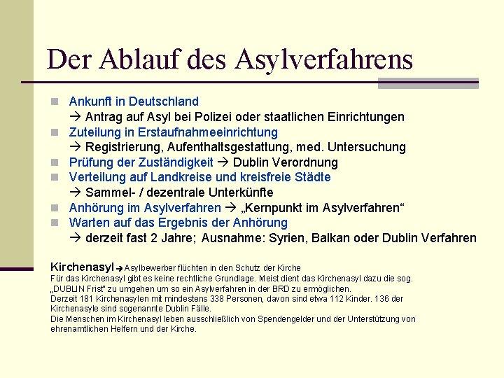 Der Ablauf des Asylverfahrens n Ankunft in Deutschland n n n Antrag auf Asyl