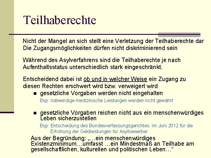 Teilhaberechte Nicht der Mangel an sich stellt eine Verletzung der Teilhaberechte dar Die Zugangsmöglichkeiten