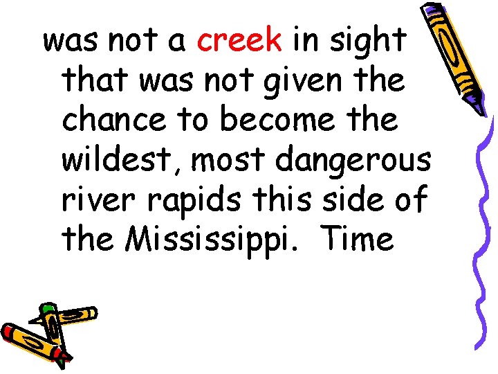 was not a creek in sight that was not given the chance to become was not a creek in sight that was not given the chance to become