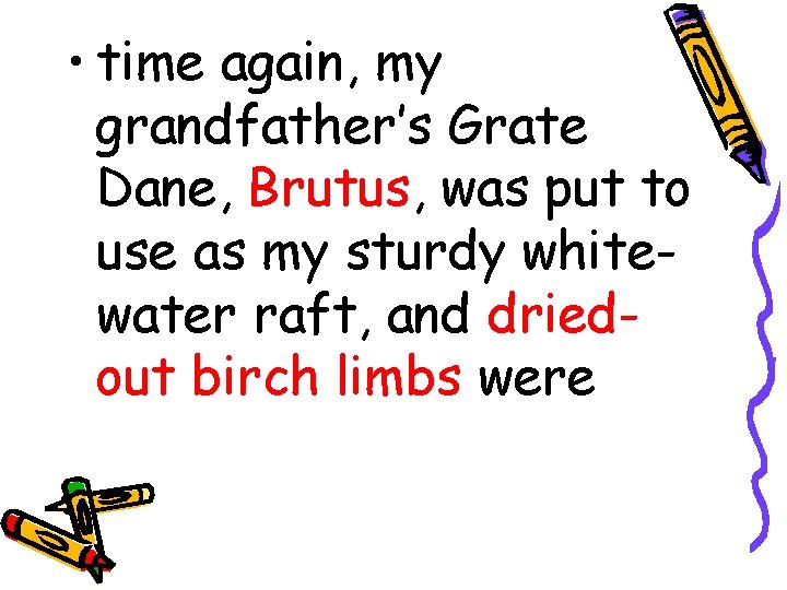 • time again, my grandfather’s Grate Dane, Brutus, was put to use as • time again, my grandfather’s Grate Dane, Brutus, was put to use as