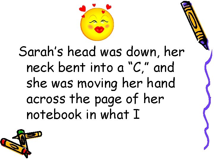 Sarah’s head was down, her neck bent into a “C, ” and she was Sarah’s head was down, her neck bent into a “C, ” and she was