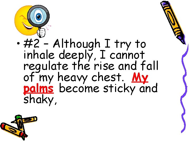 • #2 – Although I try to inhale deeply, I cannot regulate the • #2 – Although I try to inhale deeply, I cannot regulate the