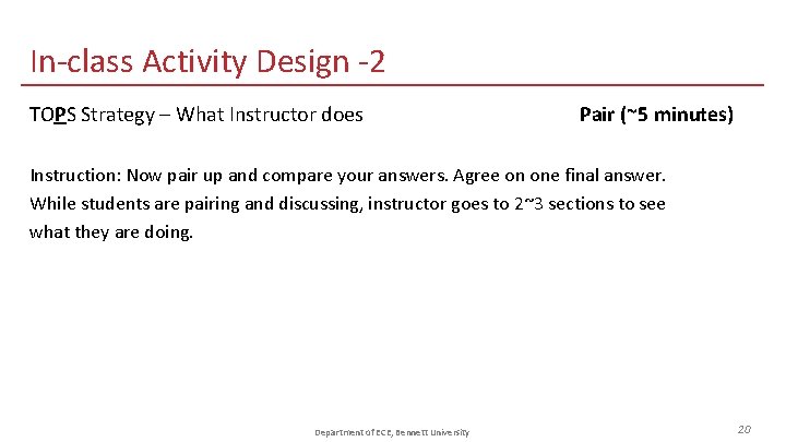 In-class Activity Design -2 TOPS Strategy – What Instructor does Pair (~5 minutes) Instruction: