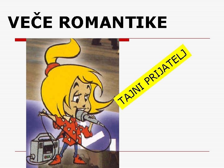 VEČE ROMANTIKE T A J I R P I T N J A J