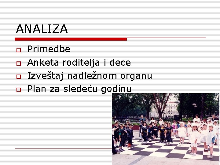 ANALIZA o o Primedbe Anketa roditelja i dece Izveštaj nadležnom organu Plan za sledeću