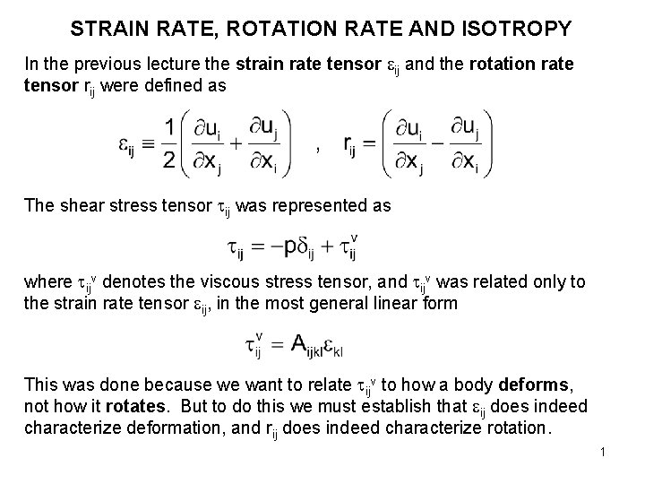 STRAIN RATE, ROTATION RATE AND ISOTROPY In the previous lecture the strain rate tensor