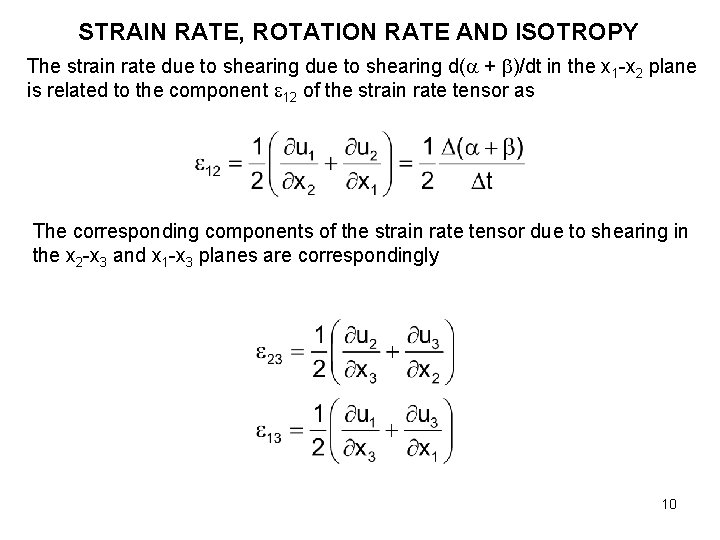 STRAIN RATE, ROTATION RATE AND ISOTROPY The strain rate due to shearing d( +