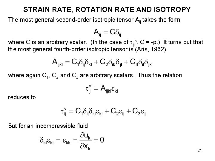 STRAIN RATE, ROTATION RATE AND ISOTROPY The most general second-order isotropic tensor Aij takes