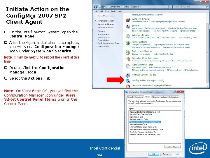 Initiate Action on the Config. Mgr 2007 SP 2 Client Agent q On the