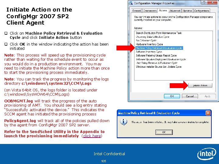Initiate Action on the Config. Mgr 2007 SP 2 Client Agent q Click on