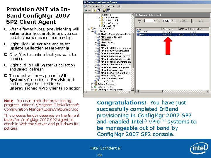 Provision AMT via In. Band Config. Mgr 2007 SP 2 Client Agent q After