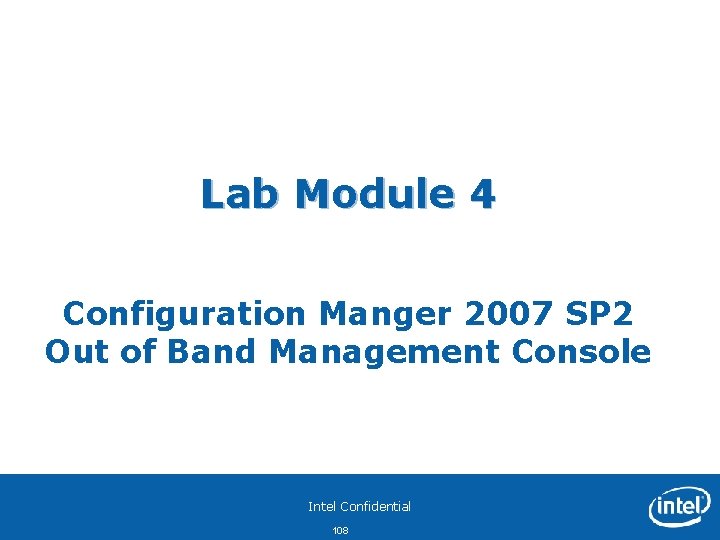 Lab Module 4 Configuration Manger 2007 SP 2 Out of Band Management Console Intel