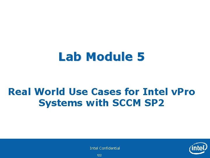Lab Module 5 Real World Use Cases for Intel v. Pro Systems with SCCM