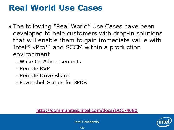 Real World Use Cases • The following “Real World” Use Cases have been developed