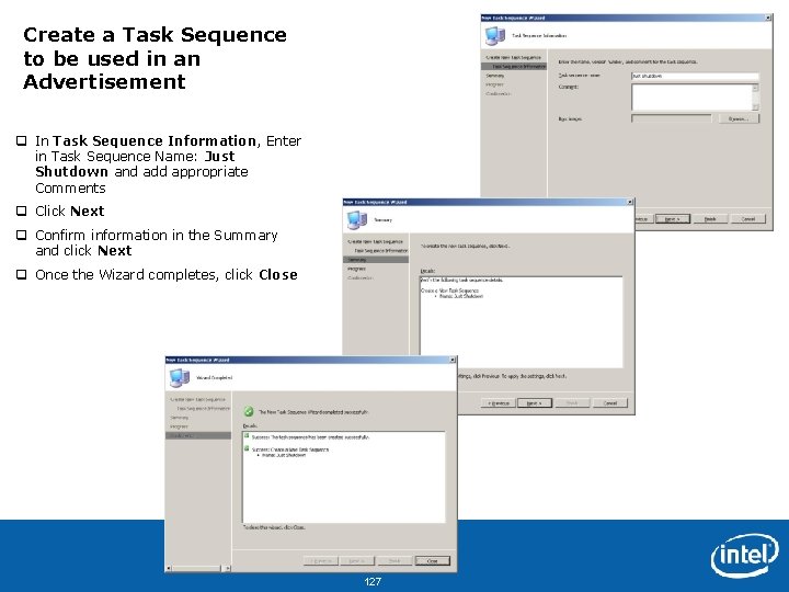 Create a Task Sequence to be used in an Advertisement q In Task Sequence