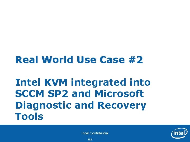 Real World Use Case #2 Intel KVM integrated into SCCM SP 2 and Microsoft