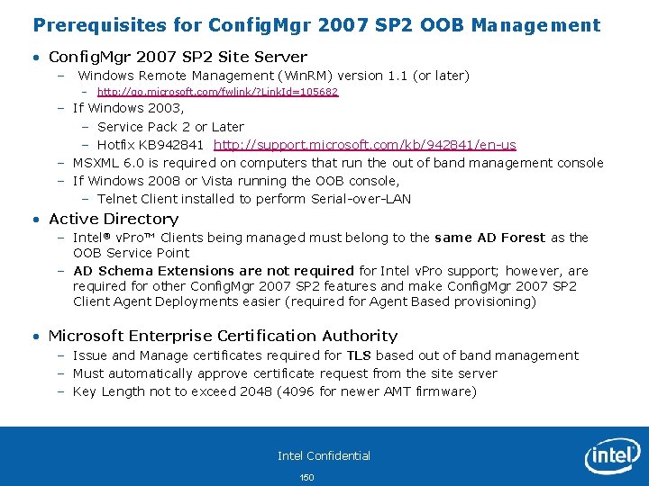 Prerequisites for Config. Mgr 2007 SP 2 OOB Management • Config. Mgr 2007 SP