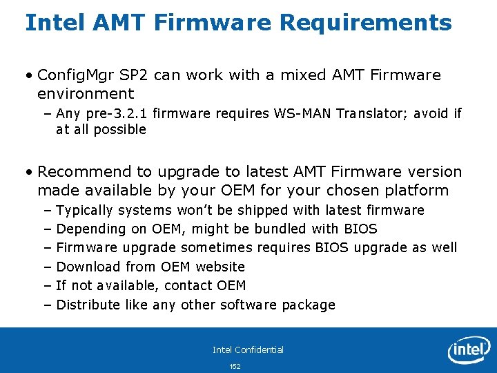 Intel AMT Firmware Requirements • Config. Mgr SP 2 can work with a mixed