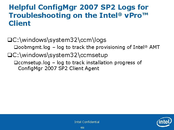 Helpful Config. Mgr 2007 SP 2 Logs for Troubleshooting on the Intel® v. Pro™