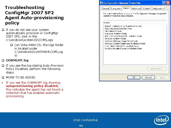 Troubleshooting Config. Mgr 2007 SP 2 Agent Auto-provisioning policy q If you do not