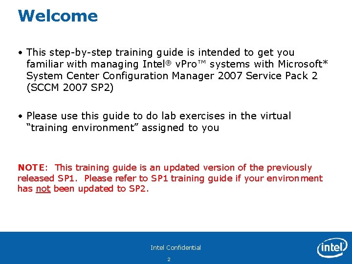 Welcome • This step-by-step training guide is intended to get you familiar with managing