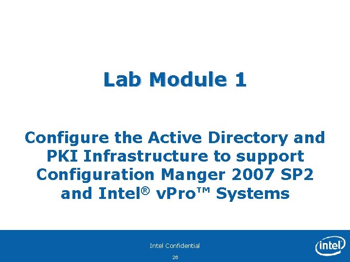 Lab Module 1 Configure the Active Directory and PKI Infrastructure to support Configuration Manger