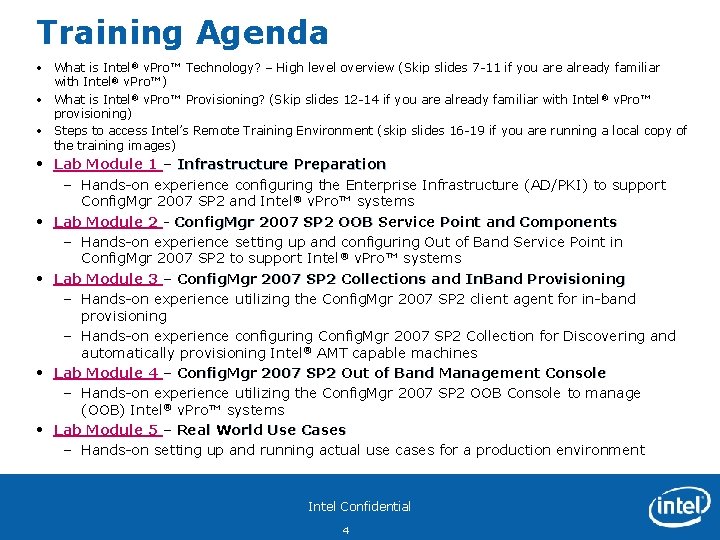 Training Agenda • What is Intel® v. Pro™ Technology? – High level overview (Skip