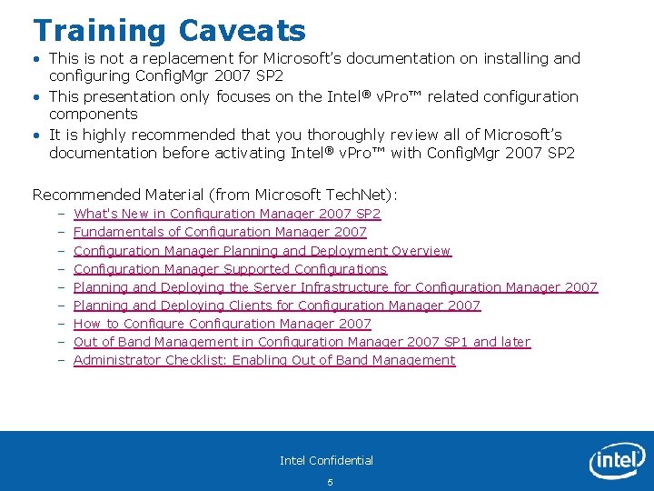 Training Caveats • This is not a replacement for Microsoft’s documentation on installing and