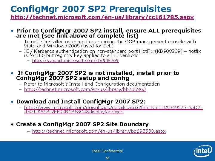 Config. Mgr 2007 SP 2 Prerequisites http: //technet. microsoft. com/en-us/library/cc 161785. aspx • Prior