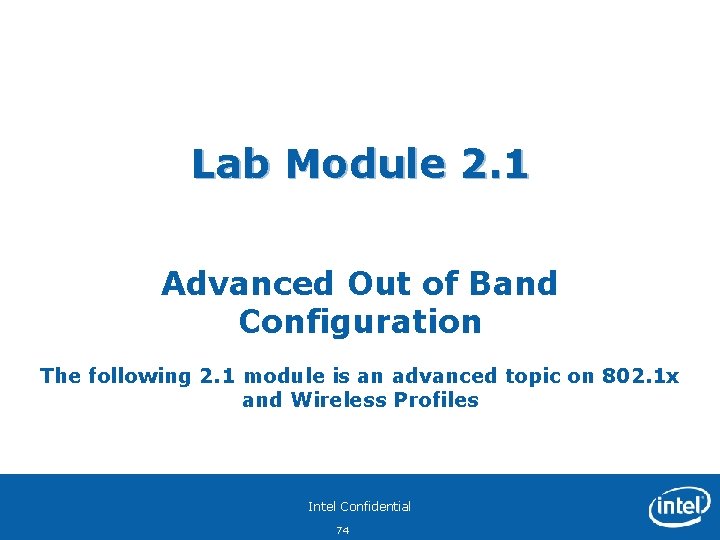 Lab Module 2. 1 Advanced Out of Band Configuration The following 2. 1 module