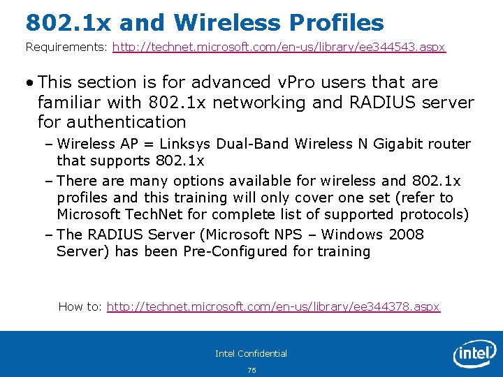 802. 1 x and Wireless Profiles Requirements: http: //technet. microsoft. com/en-us/library/ee 344543. aspx •